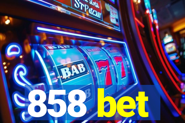 858 bet